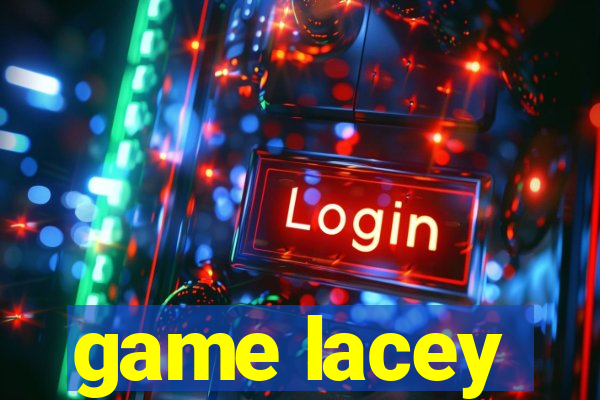 game lacey